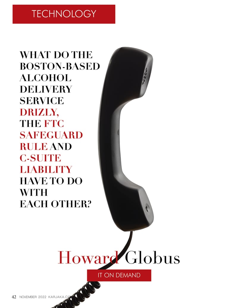 What do the Boston-based alcohol delivery service Drizly, The FTC Safeguard Rule and C-suite liability have to do with each other?
